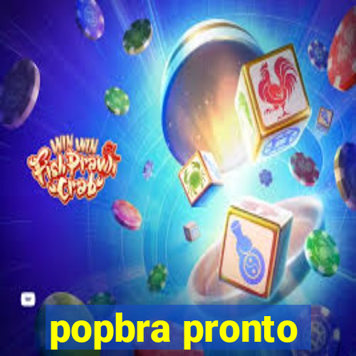 popbra pronto